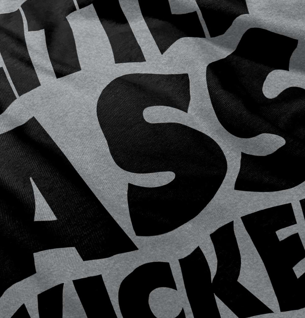 Little Ass Kicker Infant Toddler T Shirt-Direct To Garment Print-Brisco Baby