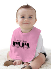 Ain't No Papa Like Mine Infant Baby Bib-Direct To Garment Print-Brisco Baby