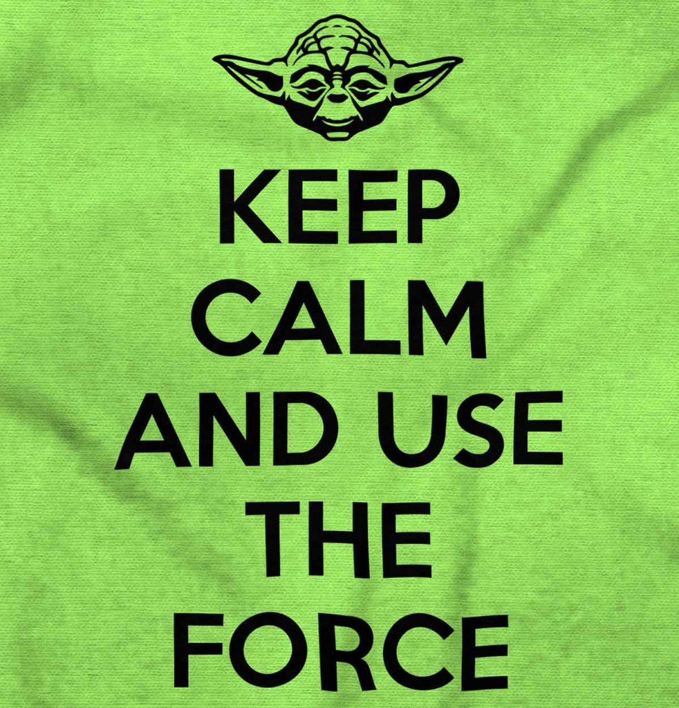 Keep Calm Use Force Infant Toddler T Shirt-Direct To Garment Print-Brisco Baby