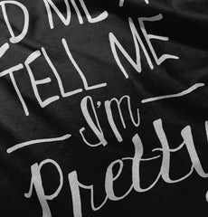 Tell Me I'm Pretty Infant Toddler T Shirt-Direct To Garment Print-Brisco Baby