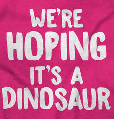 We're Hoping It's A Dinosaur Maternity T-Shirt-Direct To Garment Print-Brisco Baby