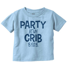 Party At My Crib Infant Toddler T Shirt-Direct To Garment Print-Brisco Baby