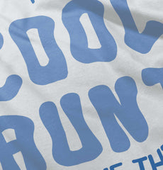 Cool Aunt Gave Me This Infant Toddler T Shirt-Direct To Garment Print-Brisco Baby