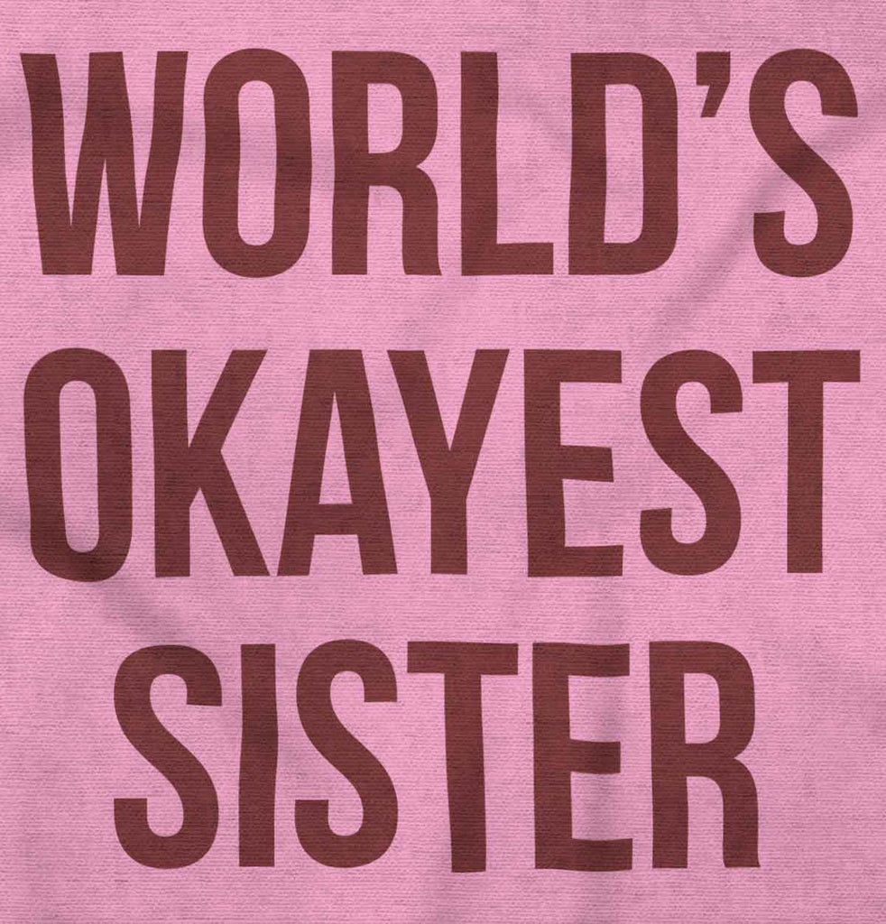 World's Okayest Sister Infant Baby Bib-Direct To Garment Print-Brisco Baby