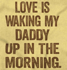 Waking Up Daddy Infant Toddler T Shirt-Direct To Garment Print-Brisco Baby