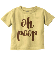 Oh Poop Infant Toddler T Shirt-Direct To Garment Print-Brisco Baby