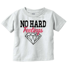 No Hard Feelings Infant Toddler T Shirt-Direct To Garment Print-Brisco Baby