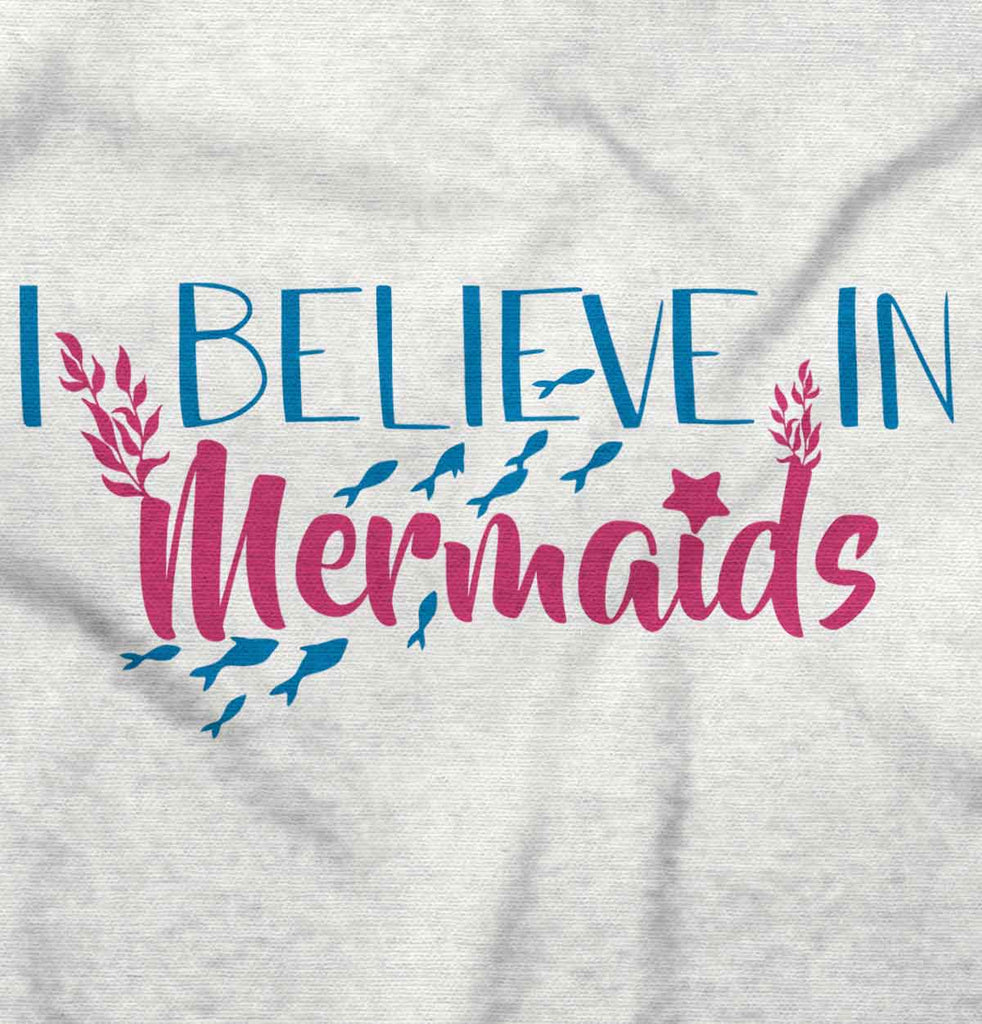 Believe In Mermaids Infant Toddler T Shirt-Direct To Garment Print-Brisco Baby