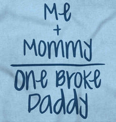 One Broke Daddy Infant Toddler T Shirt-Direct To Garment Print-Brisco Baby