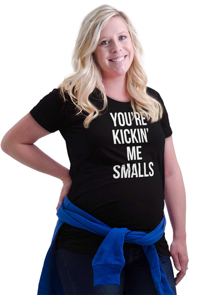 You're Kickin' Me Smalls Maternity T-Shirt-Direct To Garment Print-Brisco Baby
