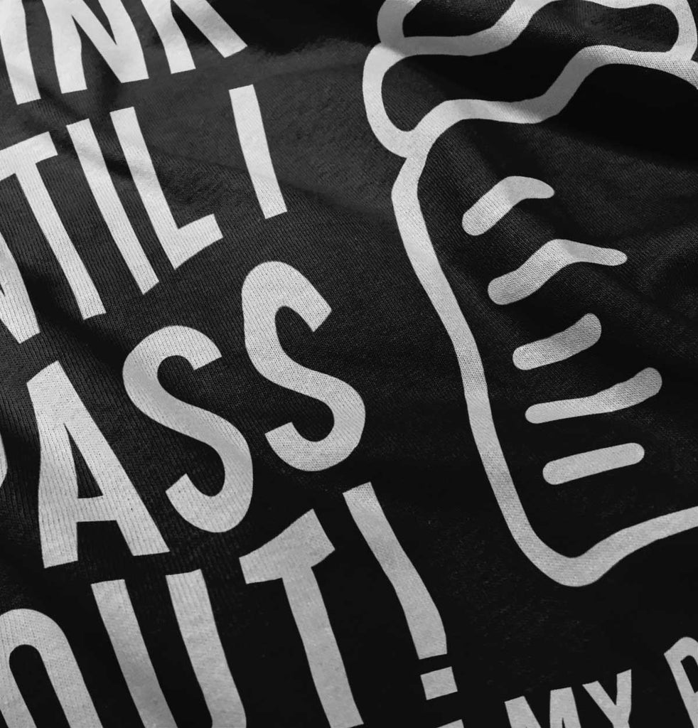 Drink Until I Pass Out Infant Toddler T Shirt-Direct To Garment Print-Brisco Baby