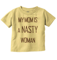 Nasty Woman Infant Toddler T Shirt-Direct To Garment Print-Brisco Baby