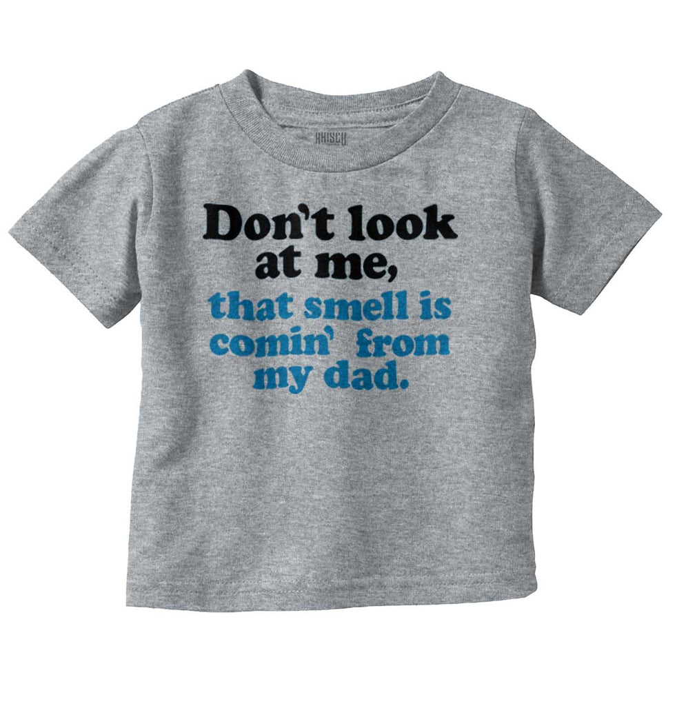 Smell From Dad Infant Toddler T Shirt-Direct To Garment Print-Brisco Baby