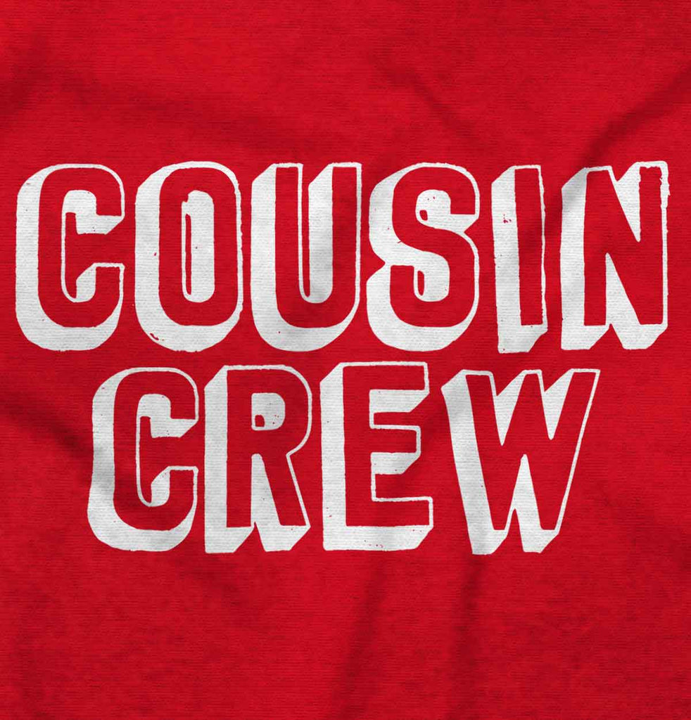 Cousin Crew Infant Toddler T Shirt-Direct To Garment Print-Brisco Baby