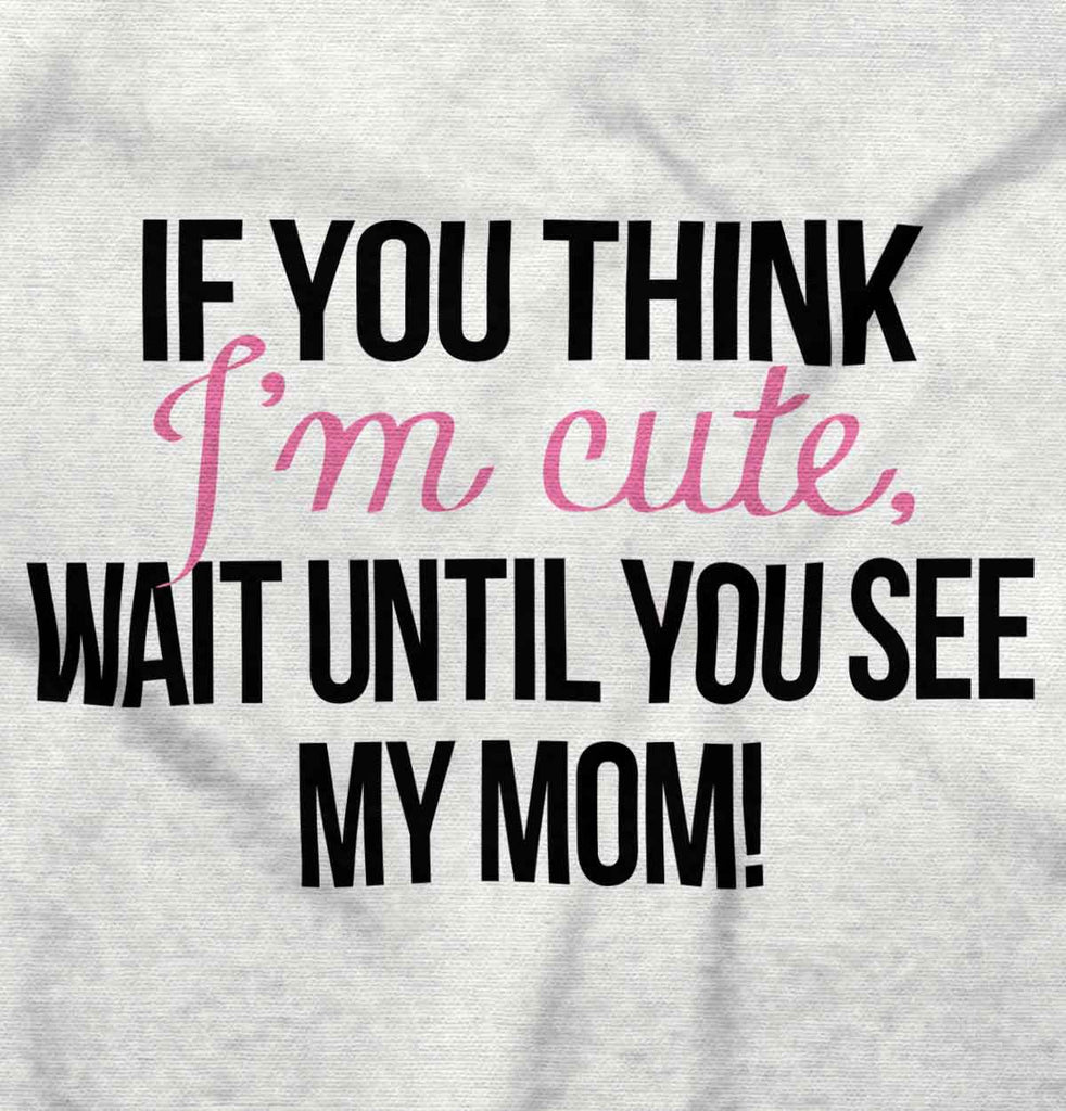 Im Cute Infant Toddler T Shirt-Direct To Garment Print-Brisco Baby