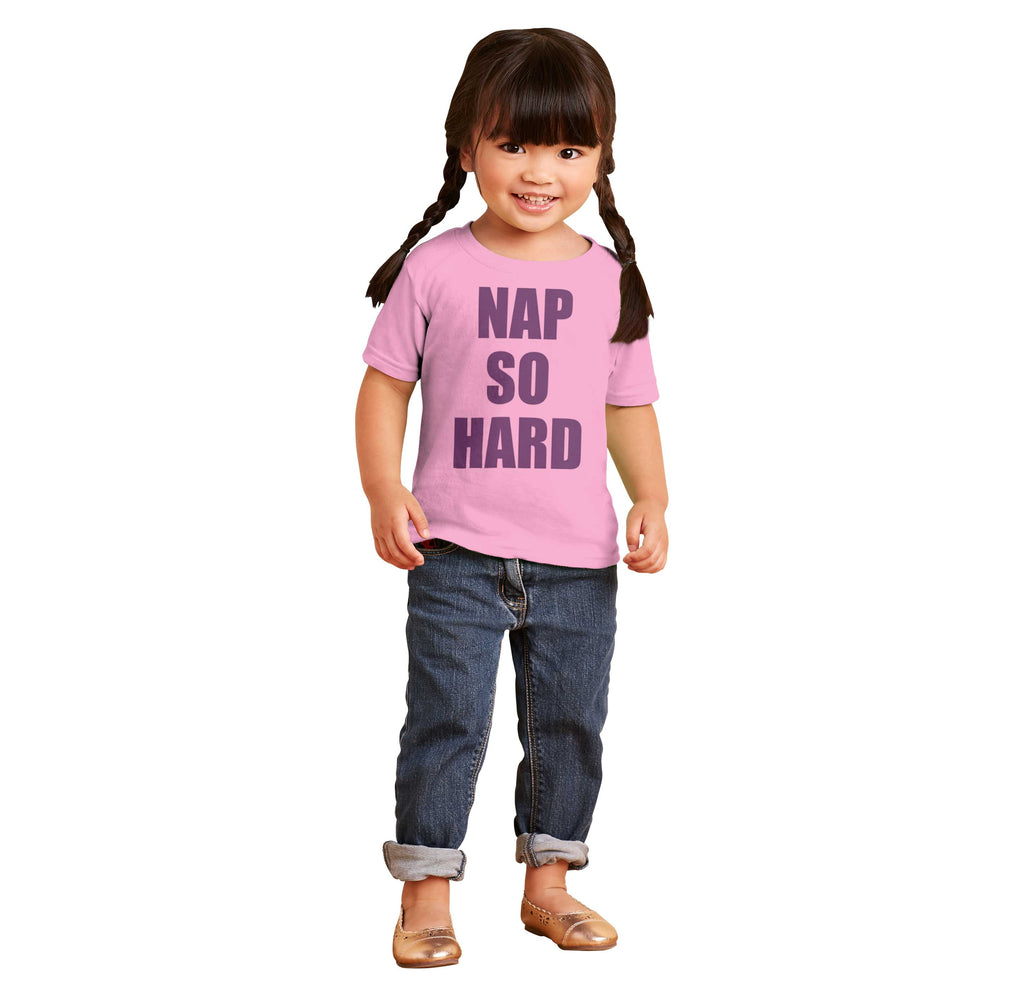 Nap So Hard Infant Toddler T Shirt-Direct To Garment Print-Brisco Baby