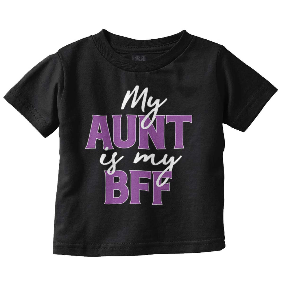 Aunt BFF Infant Toddler T Shirt-Direct To Garment Print-Brisco Baby