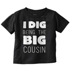 Dig Big Cousin Infant Toddler T Shirt-Direct To Garment Print-Brisco Baby