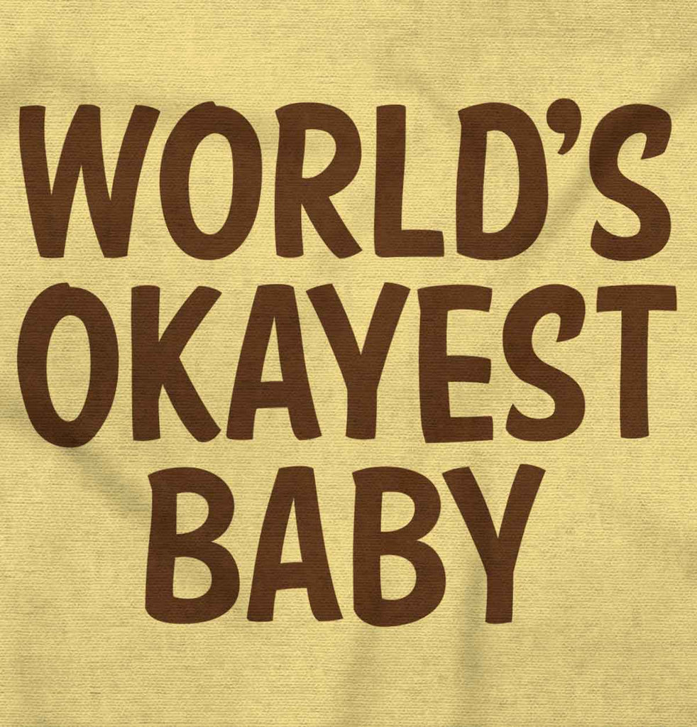 Okayest Baby Infant Toddler T Shirt-Direct To Garment Print-Brisco Baby