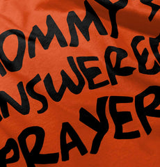 Mommy's Answered Prayer Infant Toddler T Shirt-Direct To Garment Print-Brisco Baby