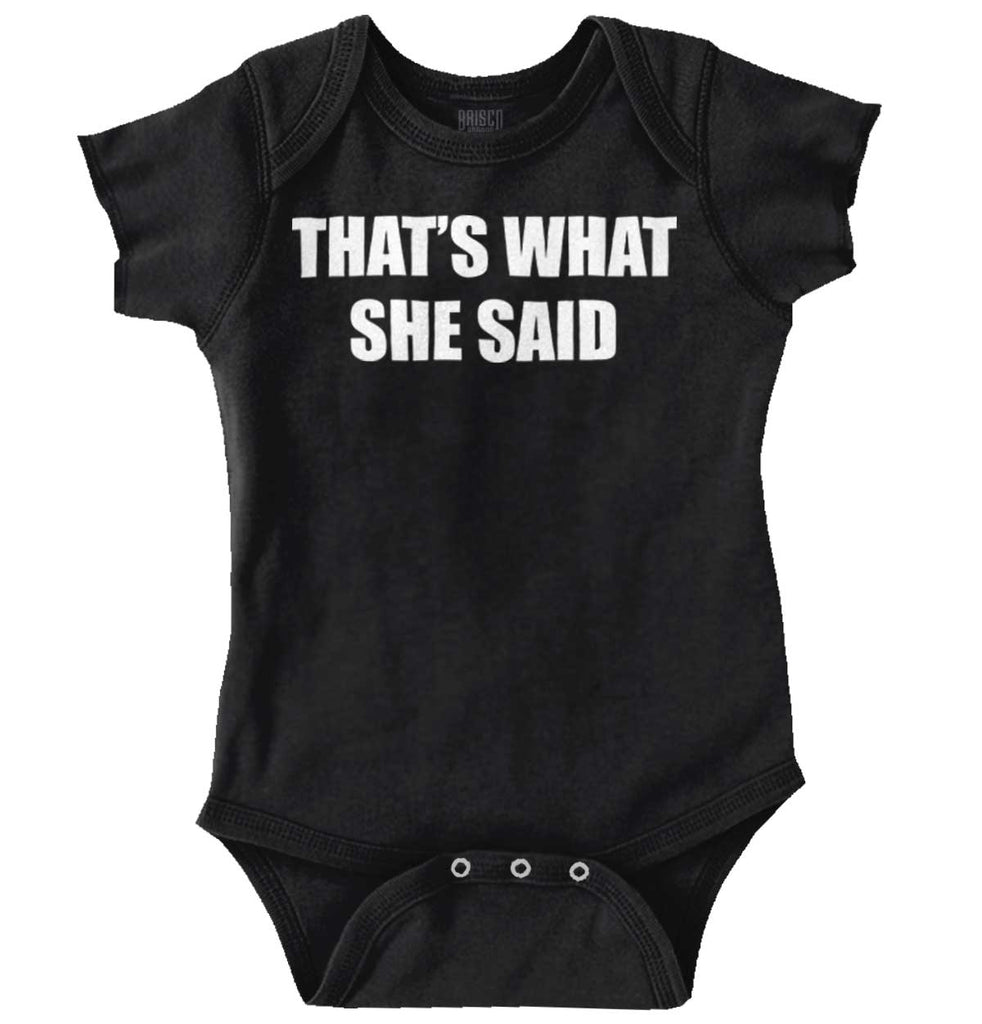 That’s What She Said Romper Bodysuit-Direct To Garment Print-Brisco Baby