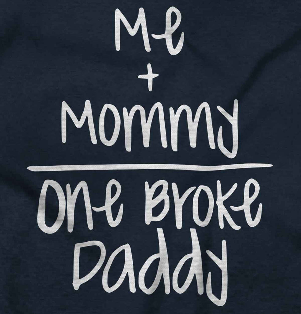 One Broke Daddy Infant Toddler T Shirt-Direct To Garment Print-Brisco Baby