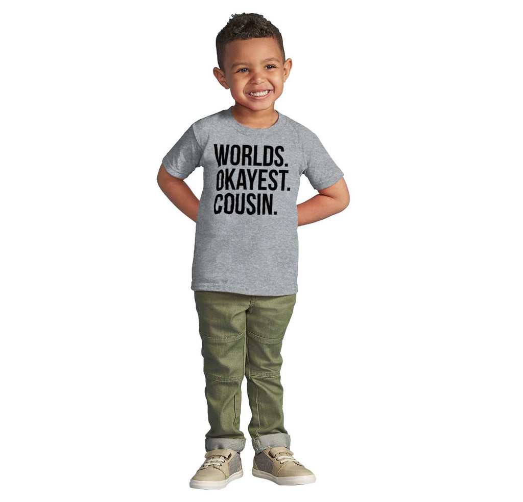 Worlds Okayest Cousin Infant Toddler T Shirt-Direct To Garment Print-Brisco Baby