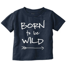 Born To Be Wild Infant Toddler T Shirt-Direct To Garment Print-Brisco Baby