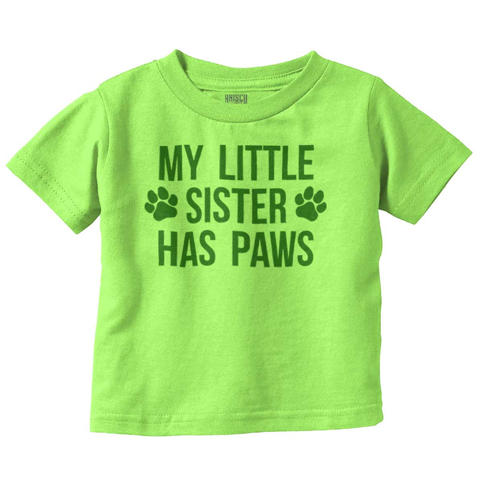 My Little Sister Has Paws Infant Toddler T Shirt-Direct To Garment Print-Brisco Baby