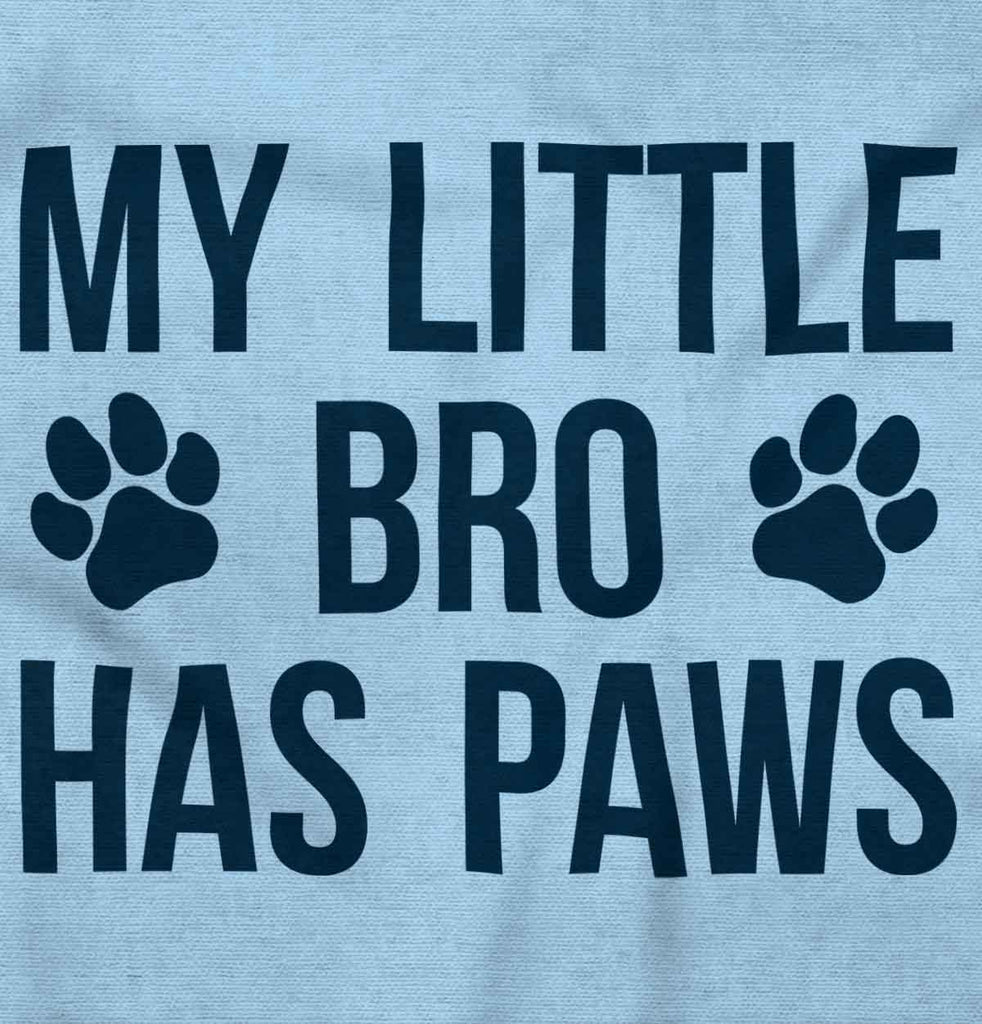 My Little Bro Has Paws Infant Toddler T Shirt-Direct To Garment Print-Brisco Baby