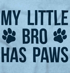 My Little Bro Has Paws Infant Toddler T Shirt-Direct To Garment Print-Brisco Baby