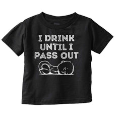 Until I Pass Out Infant Toddler T Shirt-Direct To Garment Print-Brisco Baby