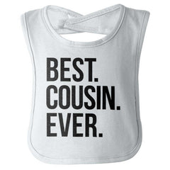 Best Cousin Ever Infant Baby Bib-Direct To Garment Print-Brisco Baby