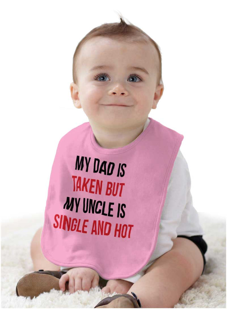Dad Taken Uncle Single Hot Infant Baby Bib-Direct To Garment Print-Brisco Baby