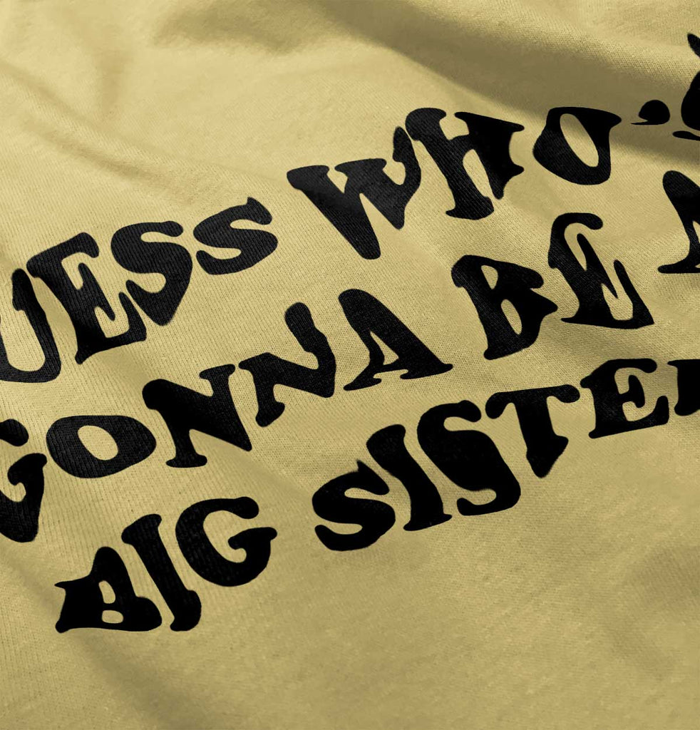 Guess Who's Gonna Be A Big Sister? Infant Toddler T Shirt-Direct To Garment Print-Brisco Baby
