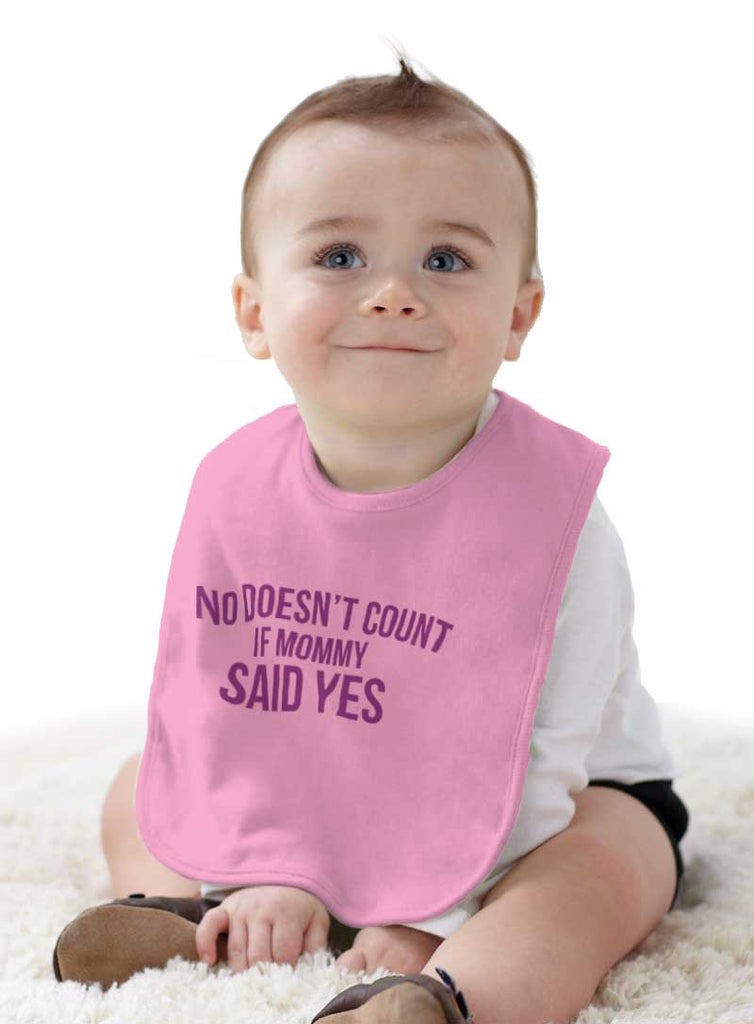 No Doesn't Count Mommy Said Yes Infant Baby Bib-Direct To Garment Print-Brisco Baby