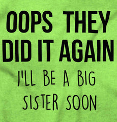 Oops They Did It Again Big Sister Infant Toddler T Shirt-Direct To Garment Print-Brisco Baby