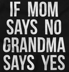 Grandma Says Yes Infant Toddler T Shirt-Direct To Garment Print-Brisco Baby