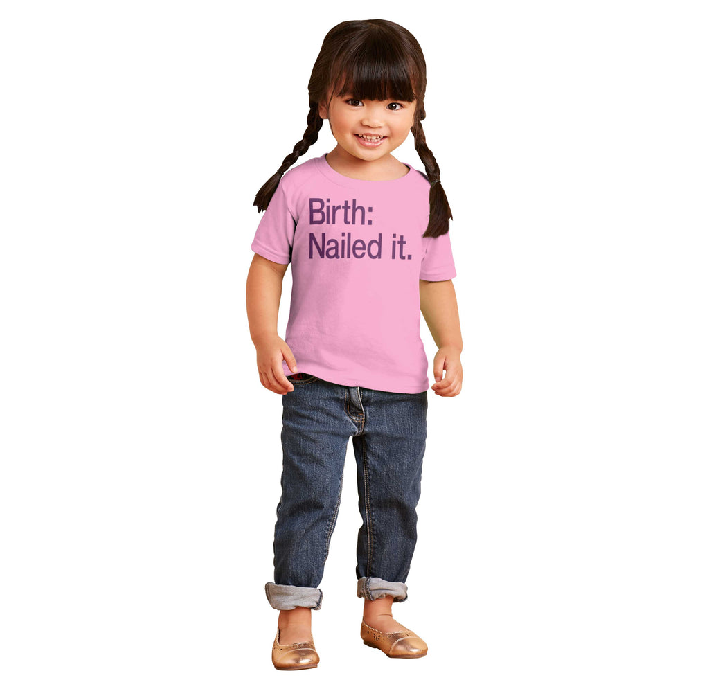 Nailed It Infant Toddler T Shirt-Direct To Garment Print-Brisco Baby