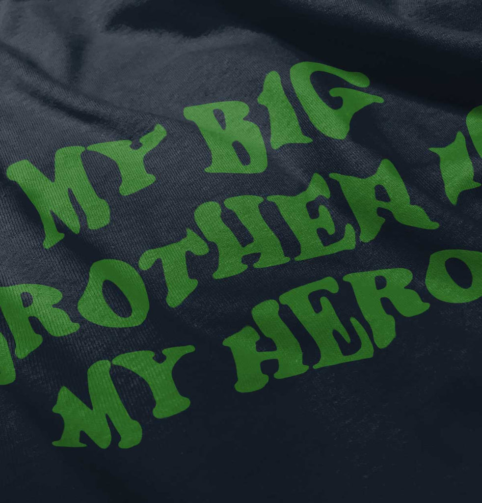 My Big Brother Is My Hero Infant Toddler T Shirt-Direct To Garment Print-Brisco Baby