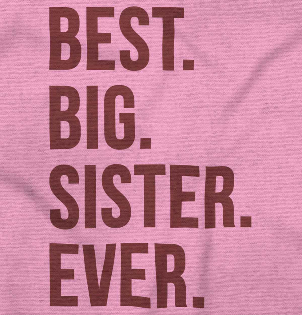 Best Big Sister Ever Infant Toddler T Shirt-Direct To Garment Print-Brisco Baby