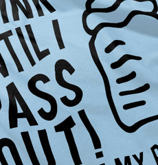 Drink Until I Pass Out Infant Toddler T Shirt-Direct To Garment Print-Brisco Baby