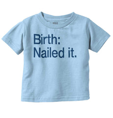 Nailed It Infant Toddler T Shirt-Direct To Garment Print-Brisco Baby