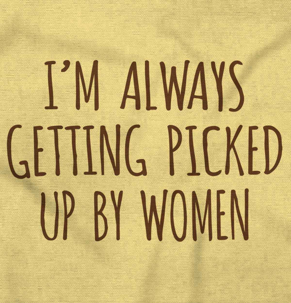 Picked Up By Ladies Infant Toddler T Shirt-Direct To Garment Print-Brisco Baby