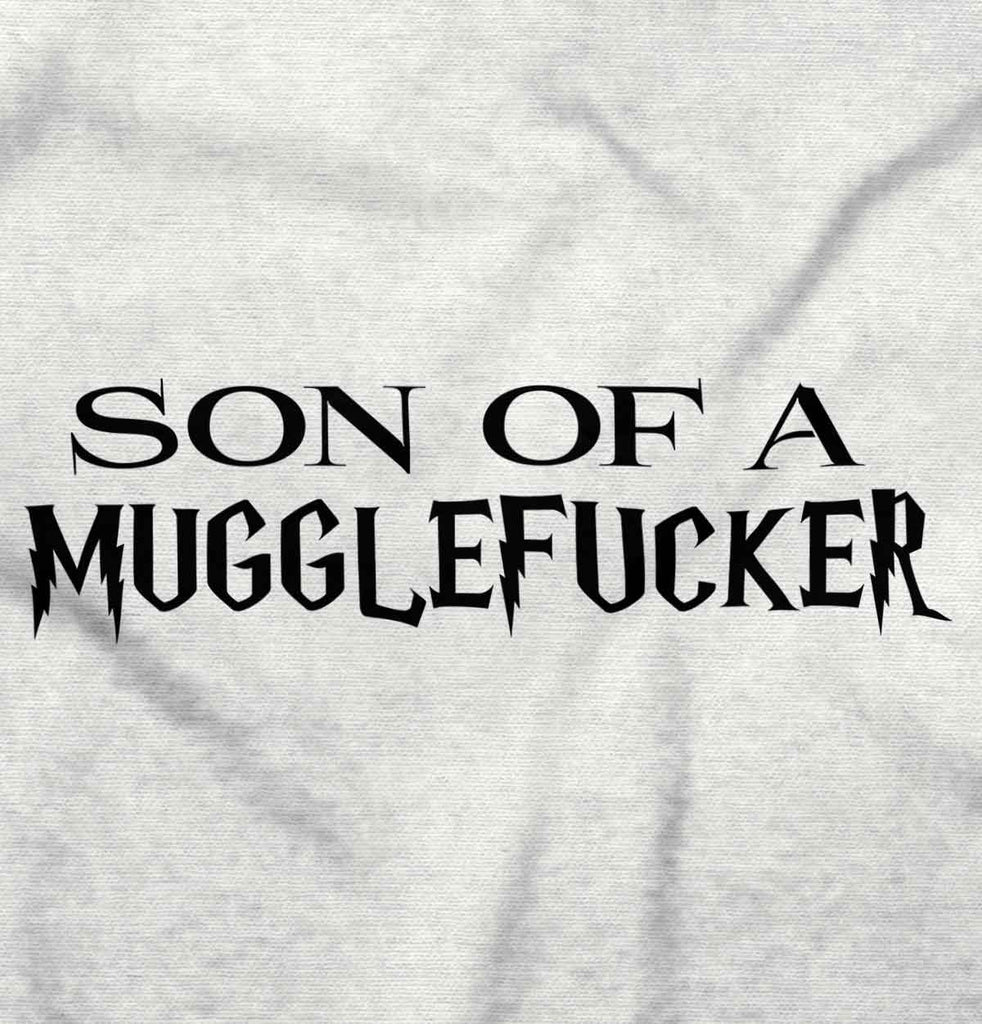Son Of A Mugglefucke Infant Toddler T Shirt-Direct To Garment Print-Brisco Baby