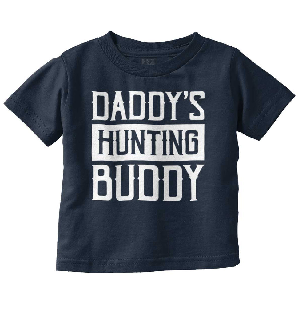 Daddys Hunting Buddy Infant Toddler T Shirt-Direct To Garment Print-Brisco Baby
