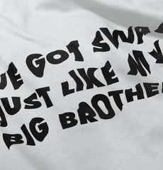 Got Swag Like Big Brother Infant Toddler T Shirt-Direct To Garment Print-Brisco Baby