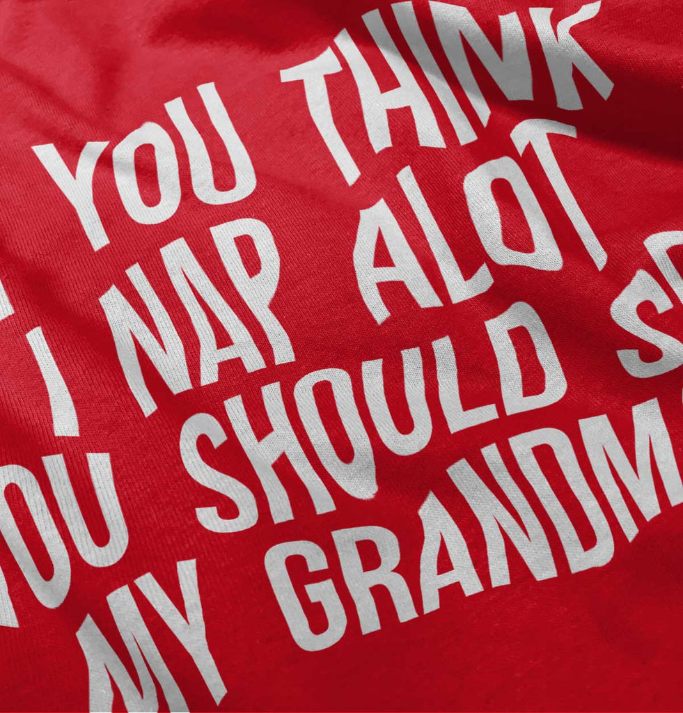 Nap A Lot See Grandma Infant Toddler T Shirt-Direct To Garment Print-Brisco Baby