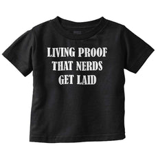 Nerds Get Laid Infant Toddler T Shirt-Direct To Garment Print-Brisco Baby