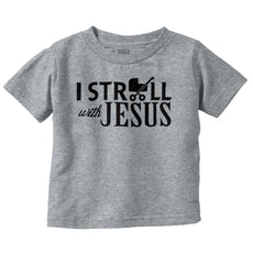 Stroll With Jesus Infant Toddler T Shirt-Direct To Garment Print-Brisco Baby